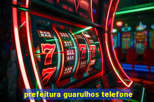 prefeitura guarulhos telefone